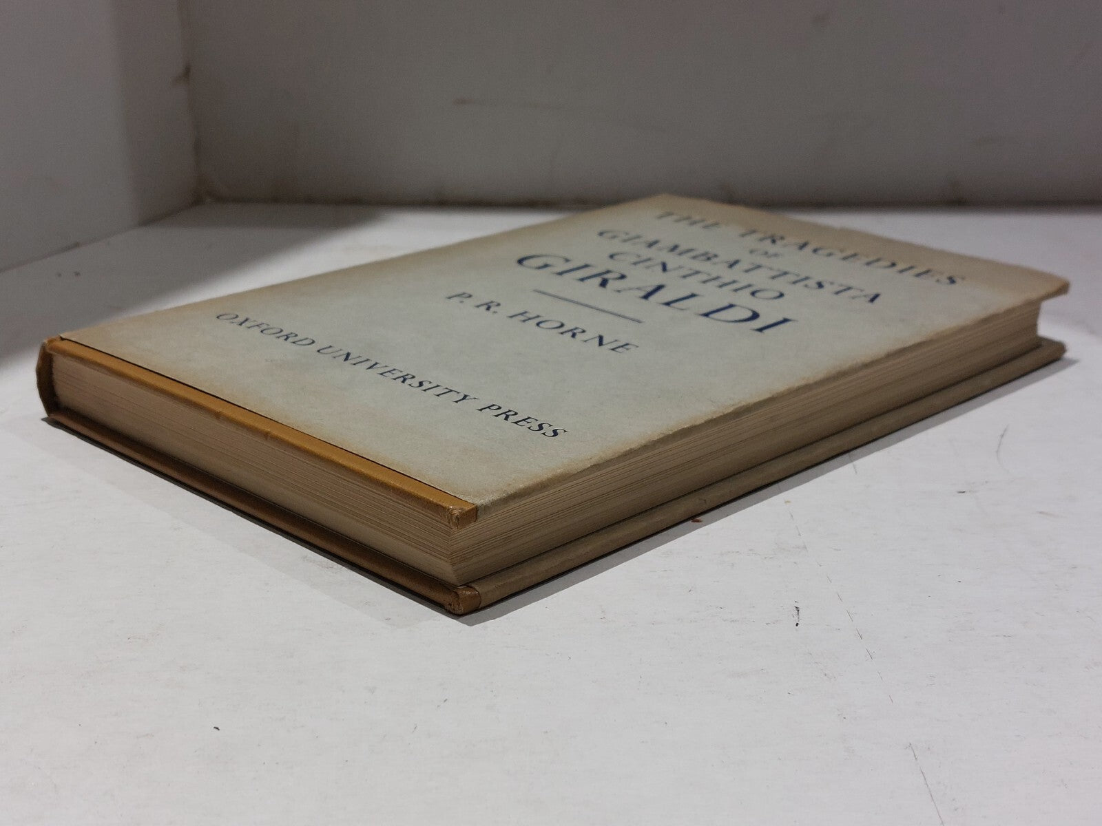 The Tragedies Of Giambattista Cinthio Giraldi By P. R. Horne (1962) Hb Book7