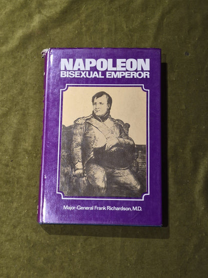 Napoleon : Bisexual Emperor - Frank Richardson - Kimler 1972 1st HB DJ0