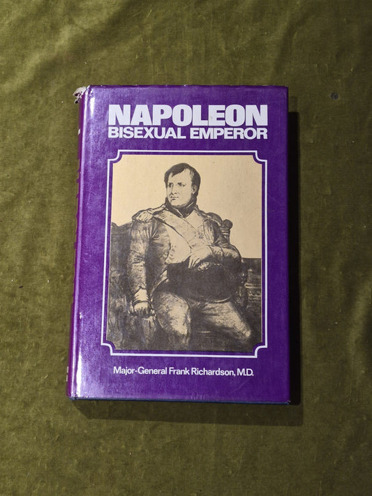 Napoleon : Bisexual Emperor - Frank Richardson - Kimler 1972 1st HB DJ0