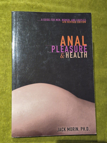 Anal Pleasure and Health Jack Morin 4th Revised Edition0