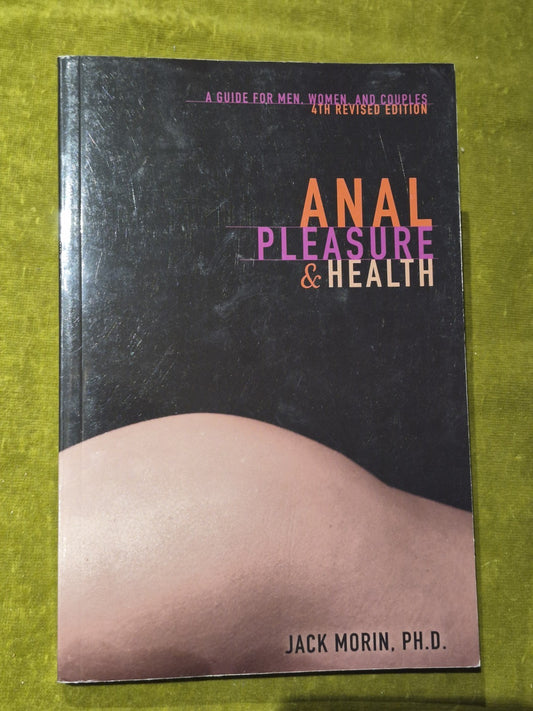 Anal Pleasure and Health Jack Morin 4th Revised Edition0