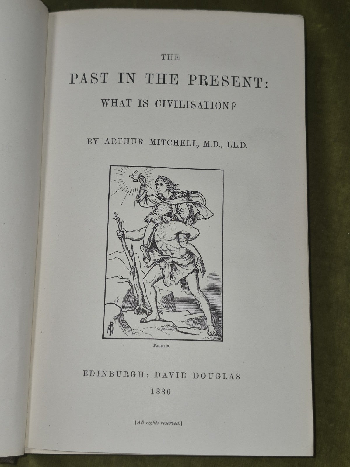 The Past in the Present Arthur Mitchell What is Civilization First 18804