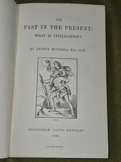 The Past in the Present Arthur Mitchell What is Civilization First 18804