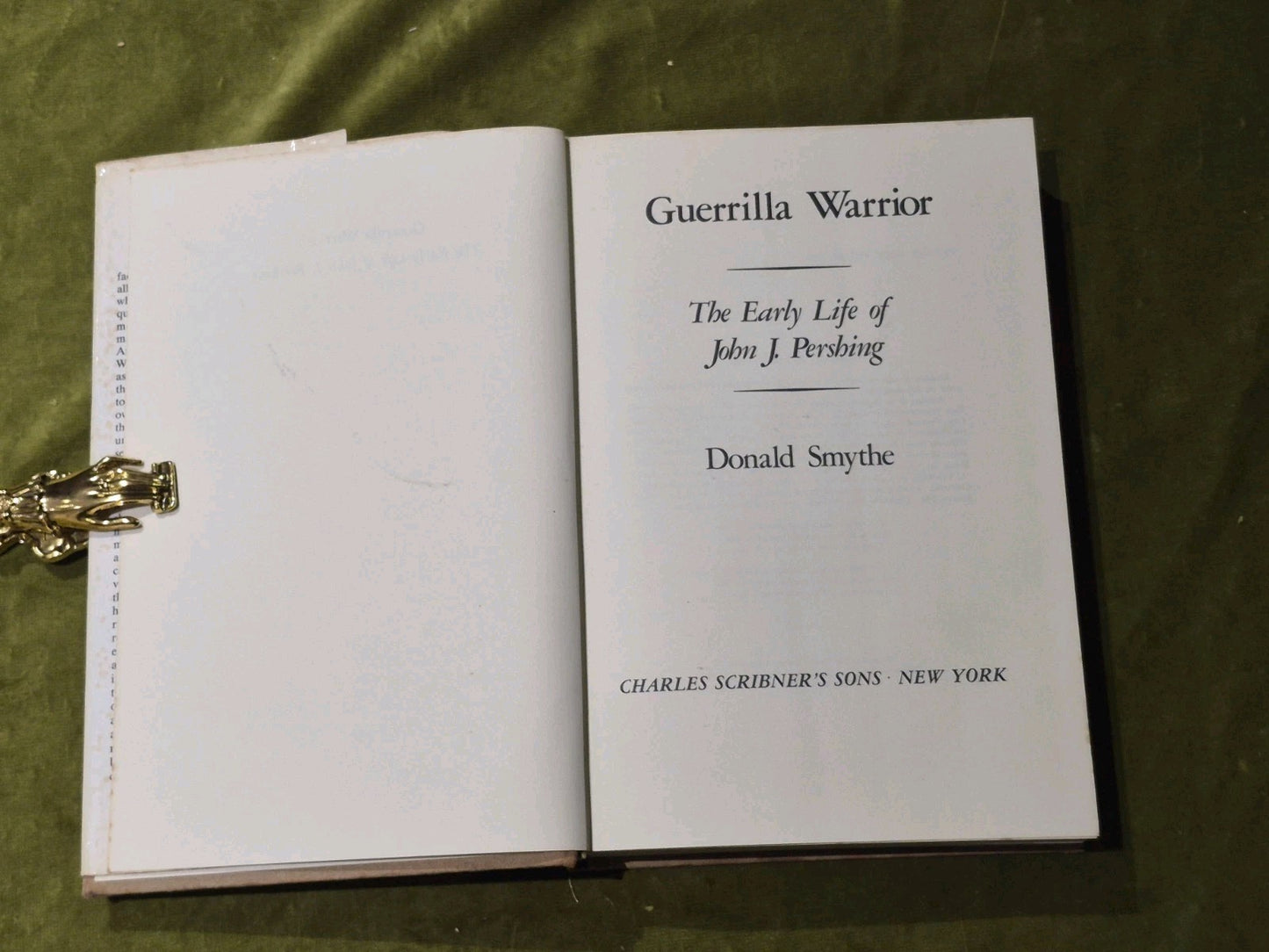 Guerrilla Warrior: The Early Life of John J. Pershing; Donald Smythe - 1973 HCDJ3