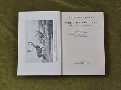 The Influence Of Man On Animal Life In Scotland - James Ritchie, Cambridge 19204