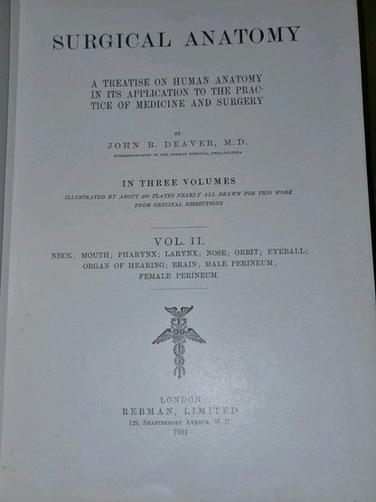Surgical Anatomy Vols. 1 to 3, (1901-1903) John B. Deaver. London: Rebman10