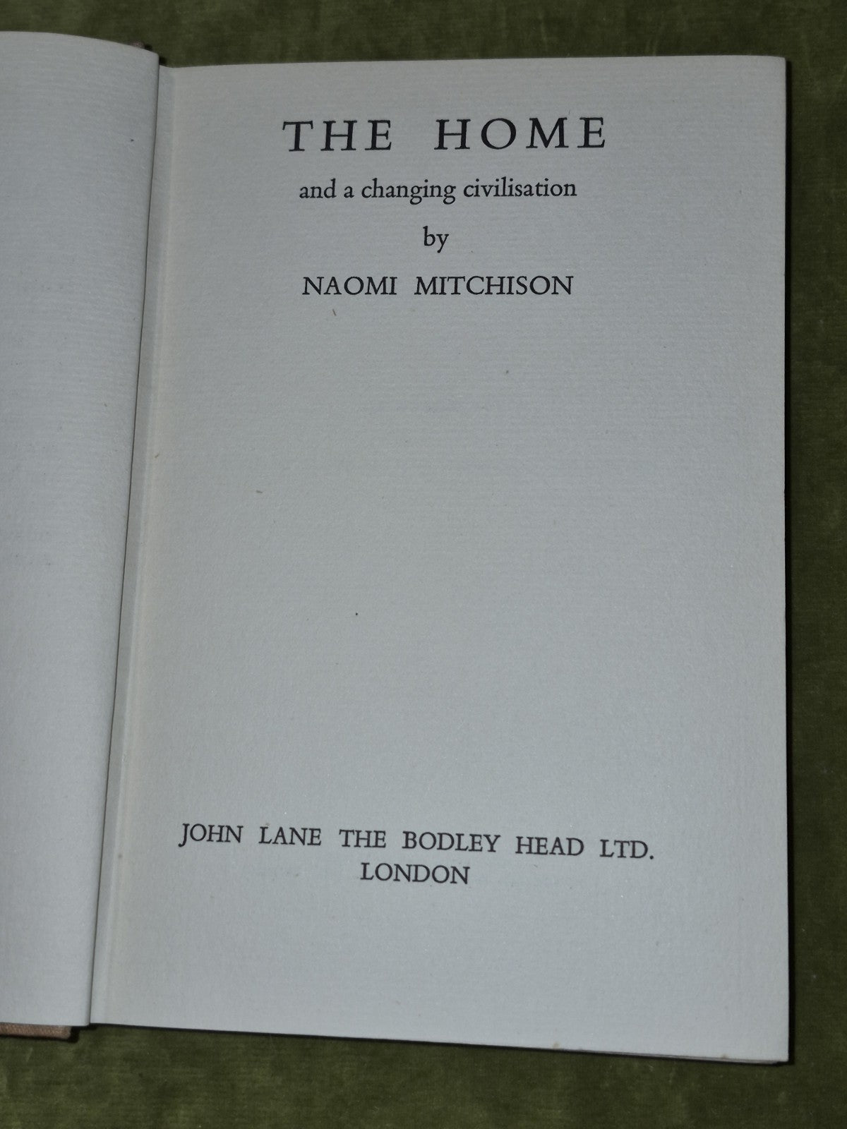The Home Naomi Mitchison John Lane Bodley Head 1934 First Edition 3
