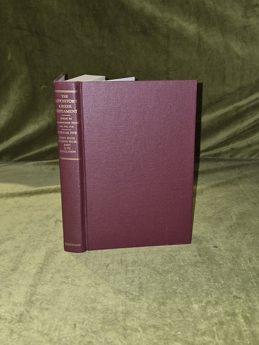 The Expositor's Greek Testament Volume V - W Robertson Nicoll - Eerdman's 19900