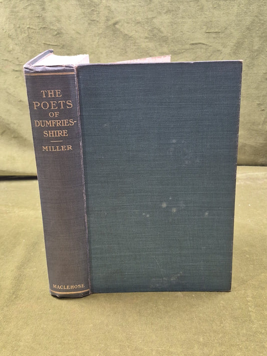 The Poets of Dumfriesshire by Frank Miller , Maclehose 1910 HB0