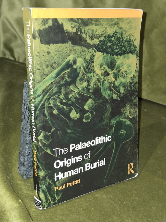 The Palaeolithic Origins of Human Burial (2011) Pettitt, Paul0