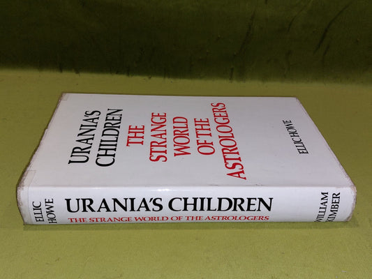 Urania's Children : The Strange World Of The Astrologers  Ellic Howe 1st Ed Hb1