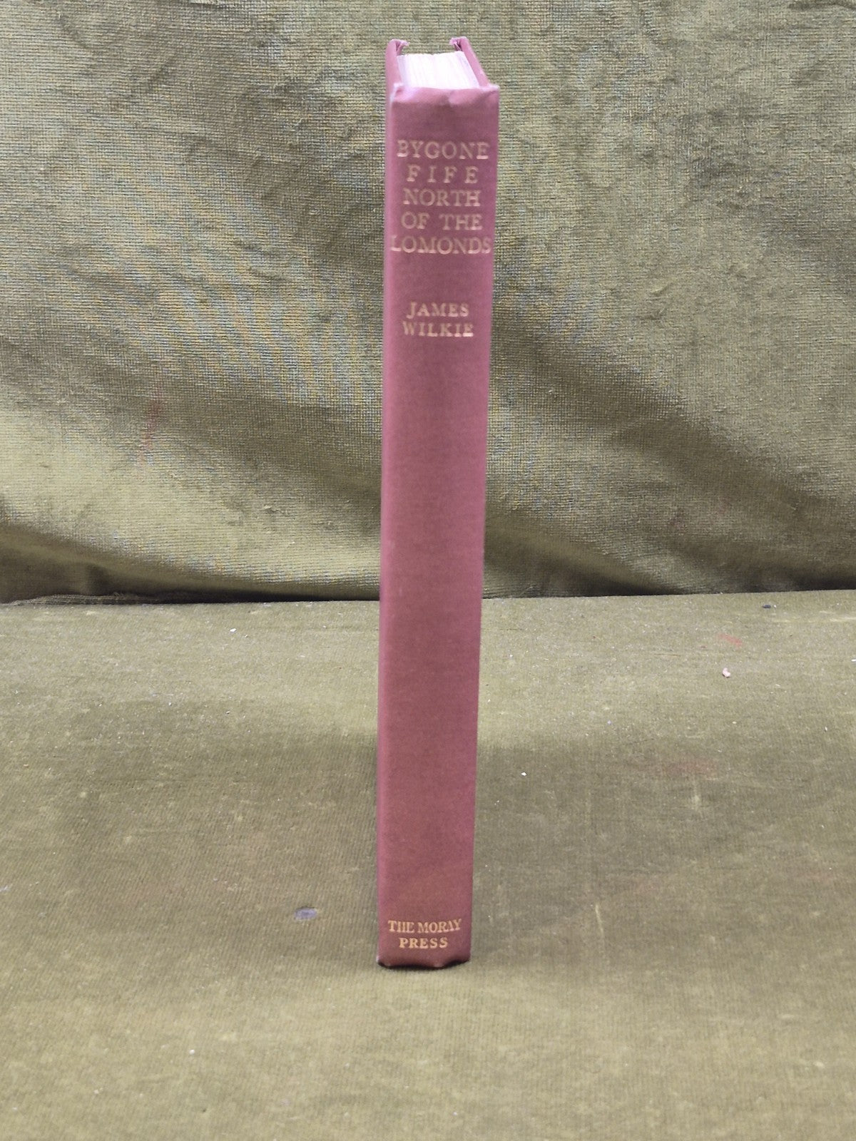 Bygone Fife North of the Lomonds - James Wilkie , Moray Press 1938 1st HB 2