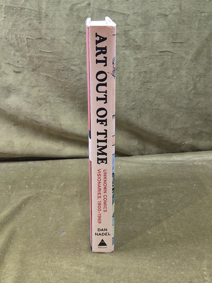 Art Out of Time : Unknown Comics Visionaries 1900-1969 - Dan Nadel , Abrams 20062