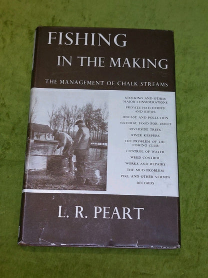 Fishing In The Making  :  Management of Chalk Streams - L. R. Peart 1st Ed 1937 0