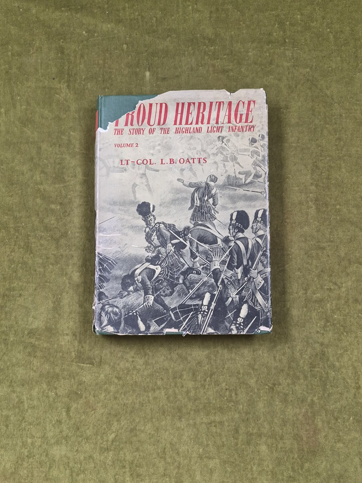 Proud Heritage the Story of the Highland Light Infantry Vol 2 - L B Oats , 1959 0