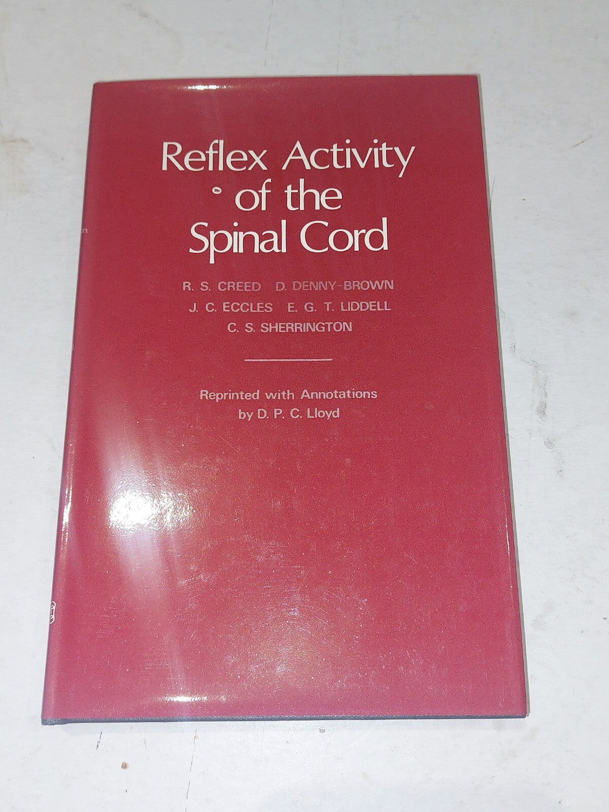 The Reflex Activity of the Spinal Cord by etc., R.S. Creed (1972) Hb Book0