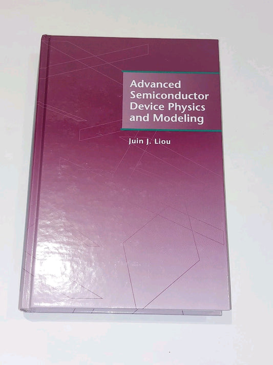 Advanced Semiconductor Device Physics and Modeling [Artech House] Juin Liou Hb 0