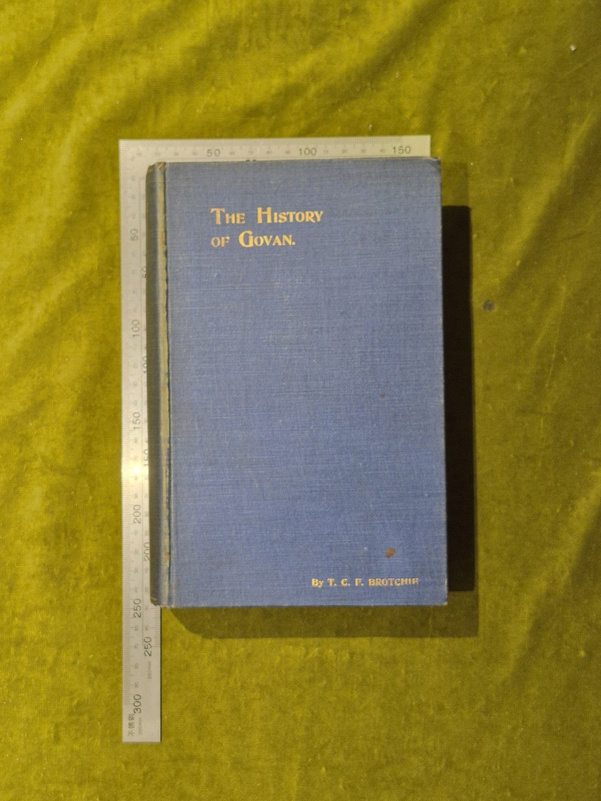 The History Of Govan Burgh And Parish By T C F Brotchie (1905) [John Cossar] HB1