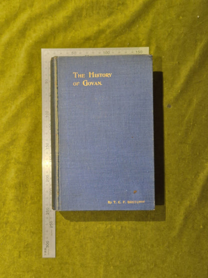The History Of Govan Burgh And Parish By T C F Brotchie (1905) [John Cossar] HB1