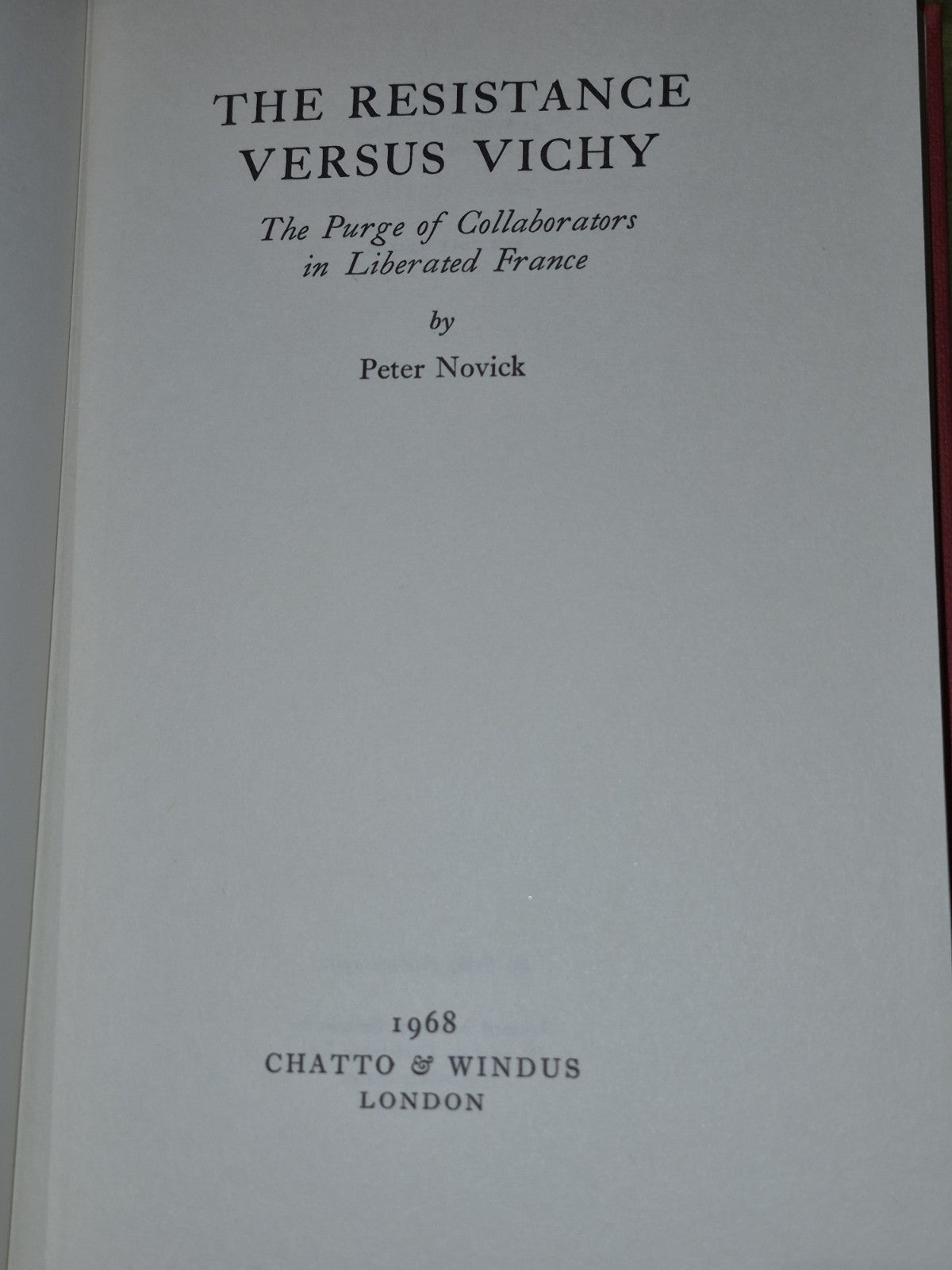 THE RESISTANCE VERSUS VICHY Purge of Collaborators in LIBERATED FRANCE 1940-19464