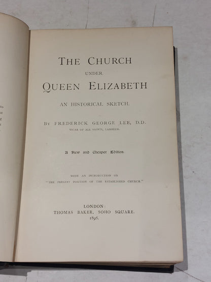 The Church Under Queen Elizabeth by Frederick George Lee - HB 1896 [Antiquarian]4