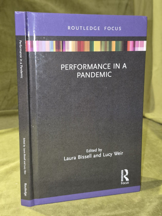 Performance in a Pandemic Laura Bissed Lucy Weir 2022 Hardback0