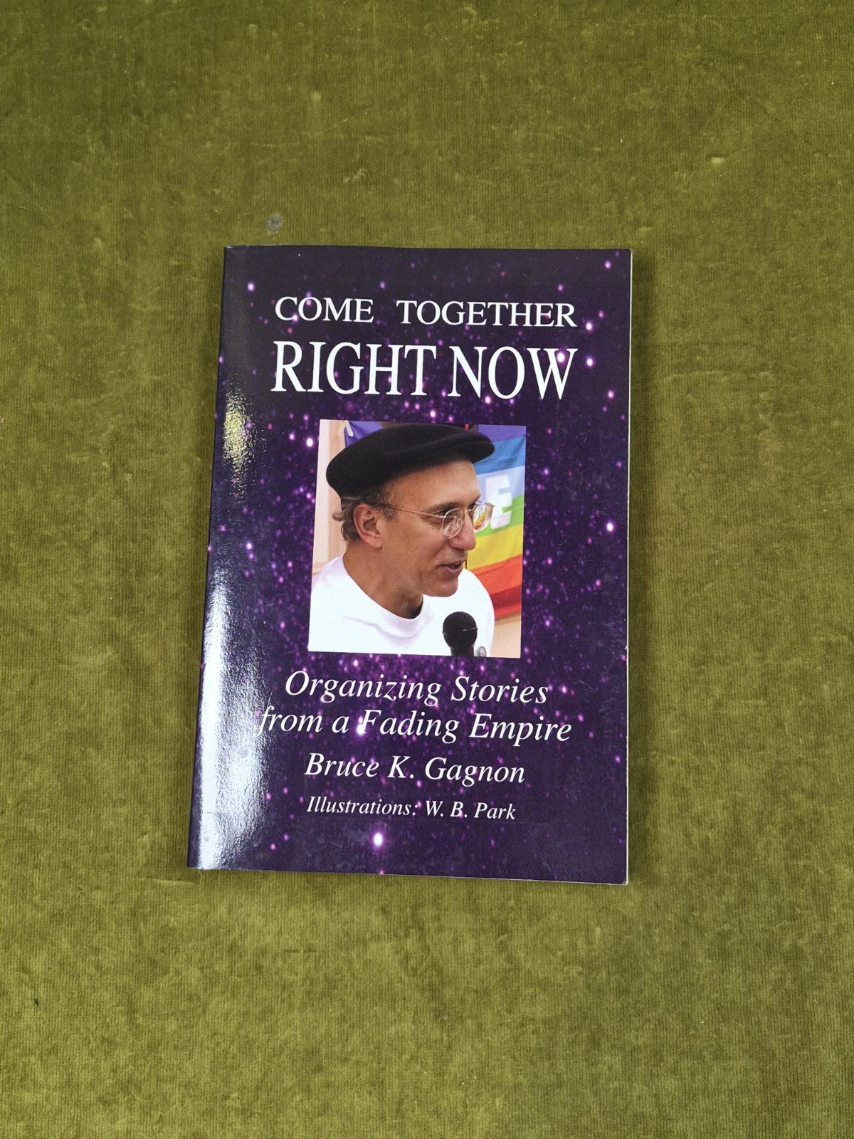 Come Together Right Now by Bruce K Gagnon 2005 Just Write Books PB0