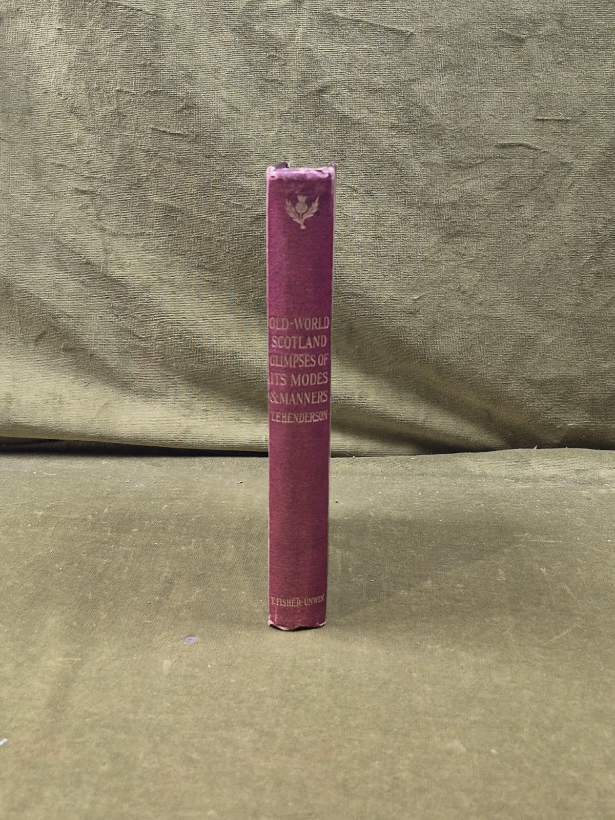 Old-World Scotland Glimpses Of Its Modes and Manners - T.F. Henderson Unwin 18932