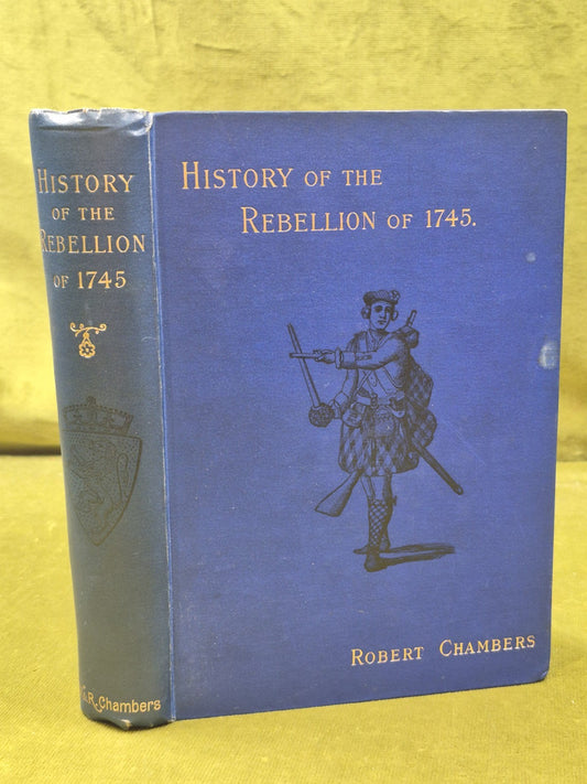 History of the Rebellion 1745-6 Robert Chambers Seventh Edition c. 18690