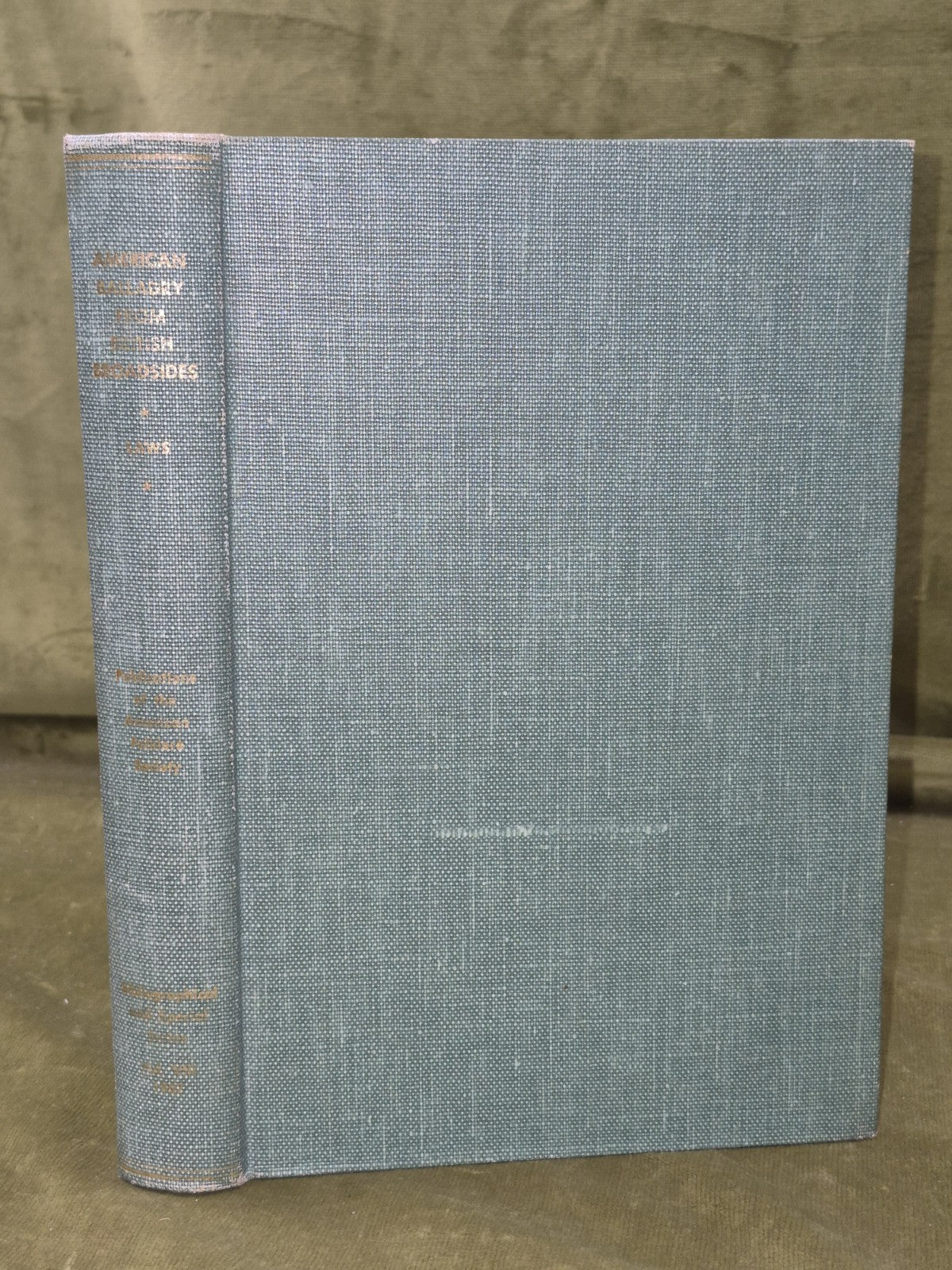 G. Malcolm Laws. AMERICAN BALLADRY FROM BRITISH BROADSIDES. 19570