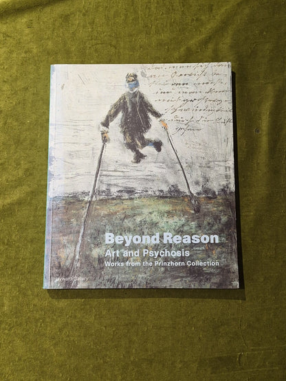 Beyond Reason : Art and Psychosis Works From the Prinzhorn Collection - 19970