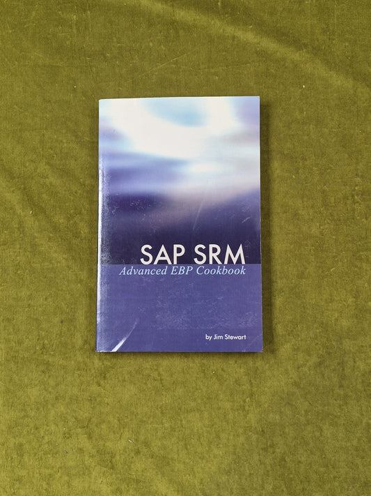 SAP SRM Advanced EBP Cookbook - Jim Stewart , Equity 20040