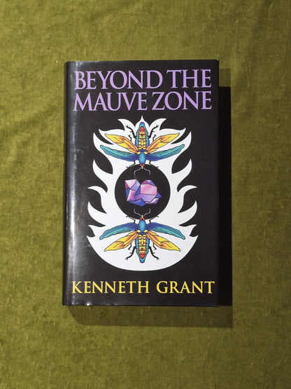 Beyond the Mauve Zone - Kenneth Grant , Starfire Publishing 2016 HB DJ0
