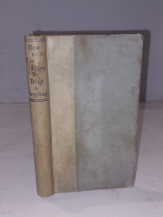 How To Tie Flies And Trout And Graying Fishing, H. G. McClelland (1899) Hb Book0