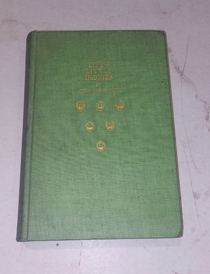 THOMAS HARDY - LIFE'S LITTLE IRONIES A Set of Tales - 1st American Edition 18940