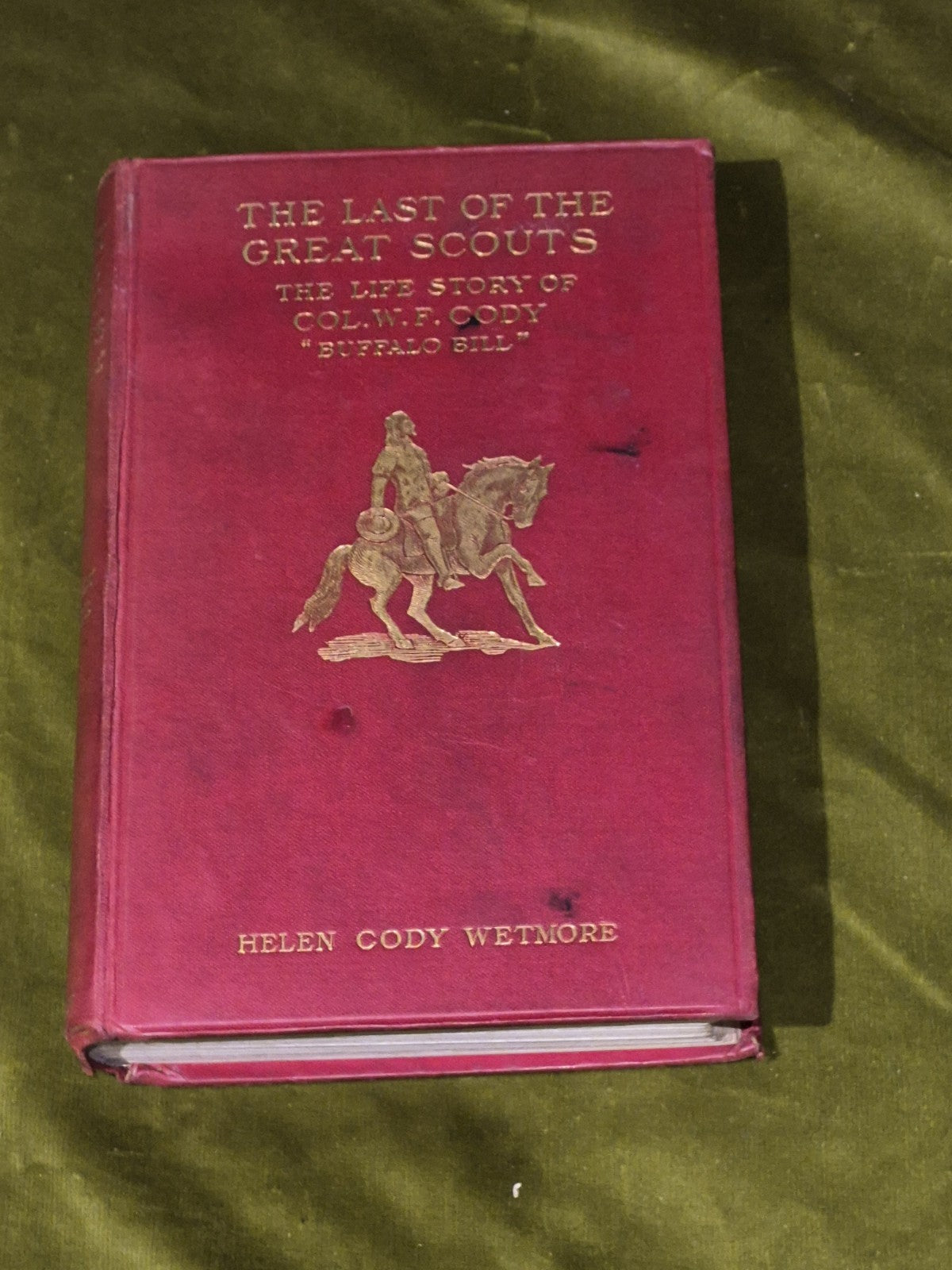 Helen Cody Wetmore - The Last of The Great Scouts ... "Buffalo Bill" 1903 2nd Ed0