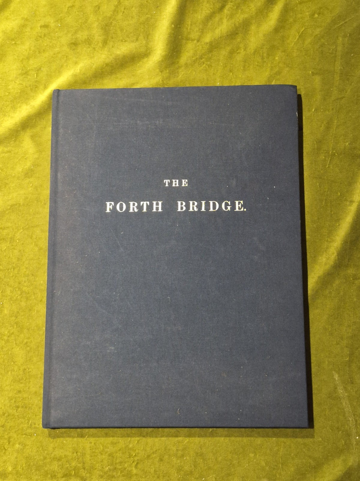 The Centenary Edition of Wilhelm Westhofen's The Forth Bridge0