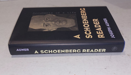 A Schoenberg Reader:  Documents of a Life By Joseph Auner (2003) Hb Book 1