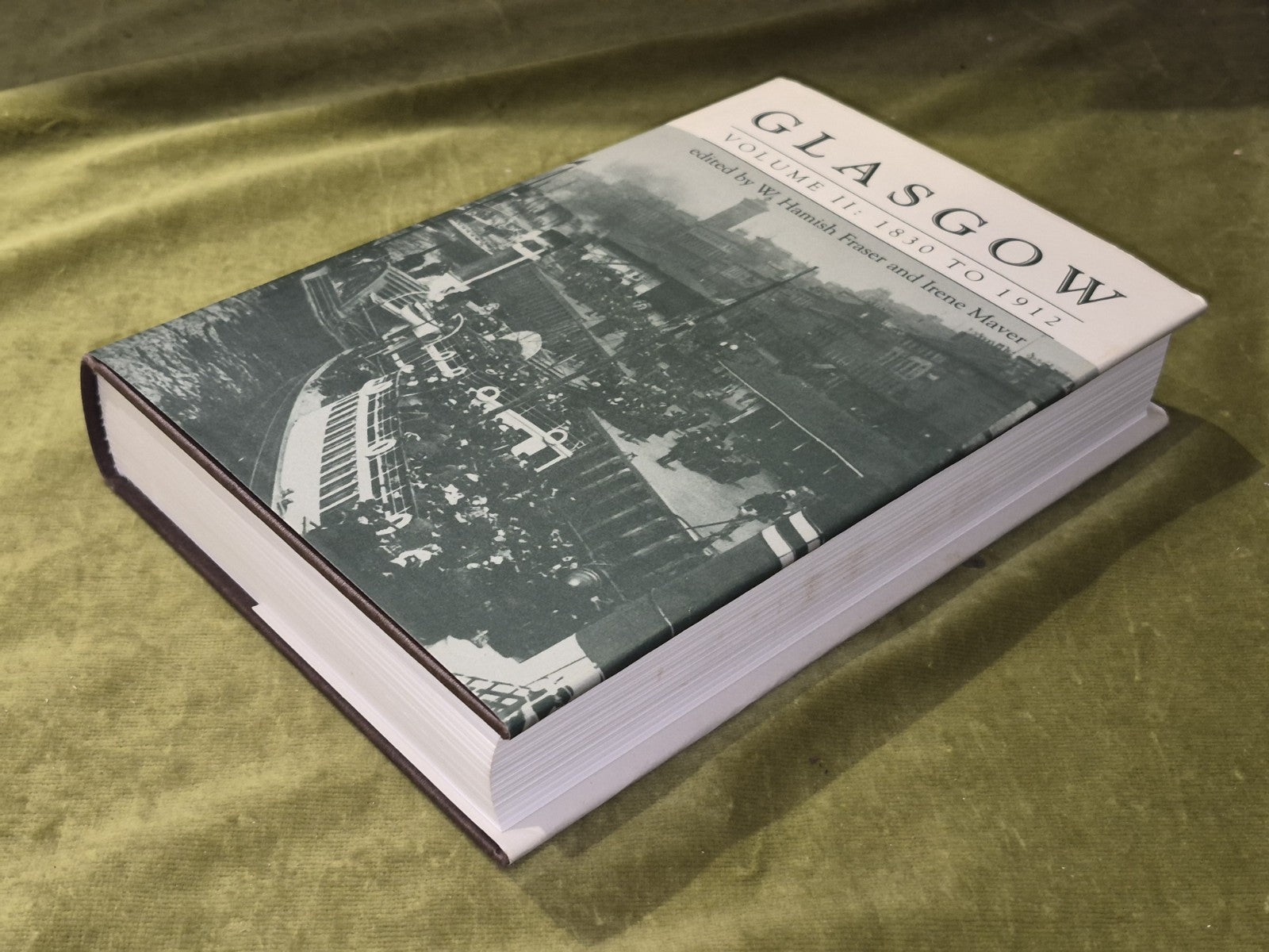 Glasgow 1830 to 1912 Hamish Fraser and Irene Maver Volume II 1996 HB DJ3