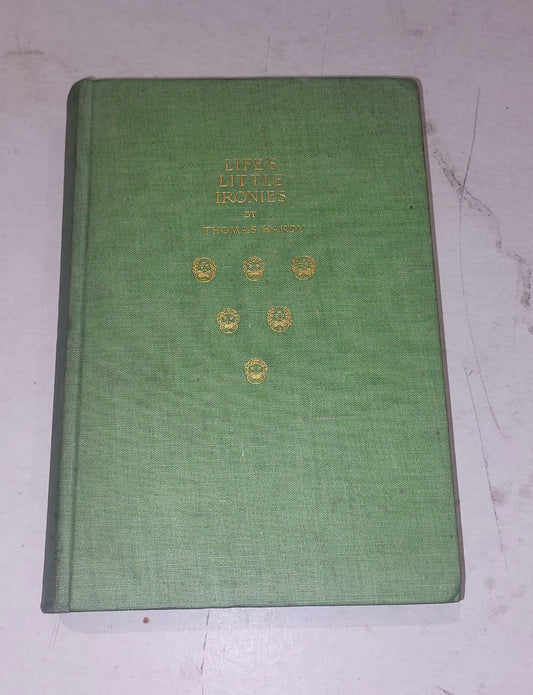 THOMAS HARDY  LIFE'S LITTLE IRONIES A Set of Tales  1st American Edition 18940