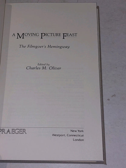 A Moving Picture Feast: The Filmgoer's Hemingway by Charles Oliver Hb Book2