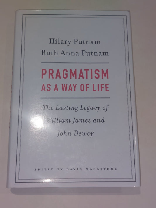 Pragmatism as a Way of Life - Hilary & Ruth Putnam (2017) 1st Ed Hb Book0
