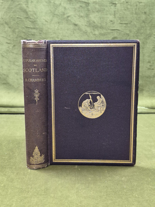 Popular Rhymes of Scotland by Robert Chambers 1870 W & R Chambers0