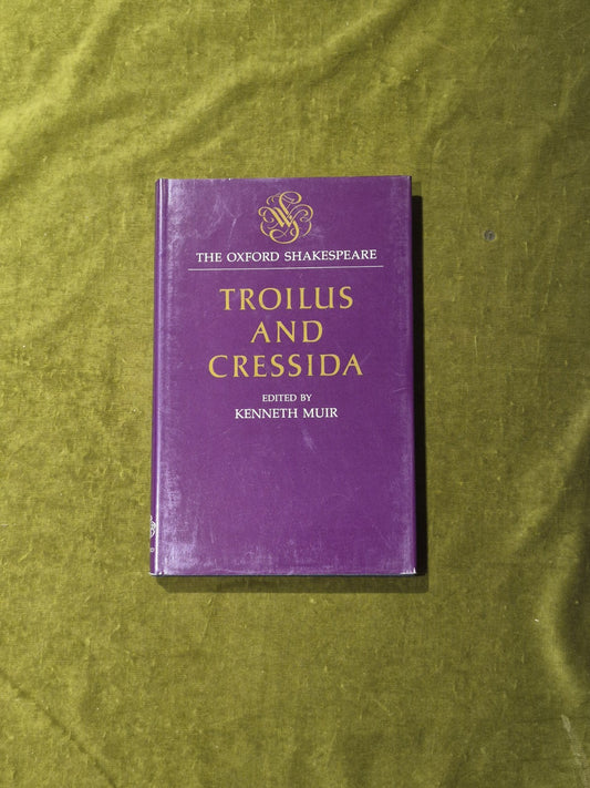 The Oxford Shakespeare - Troilus and Cressida - Ed. Kenneth Muir VGC HB DJ0