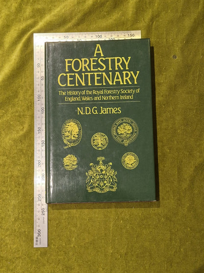 A Forestry Centenary - N D G James , Basil Blackwell 1982 1st Ed HB DJ3