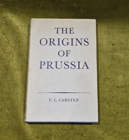 The Origins of Prussia, F L Carsten, 1958 Hardback0