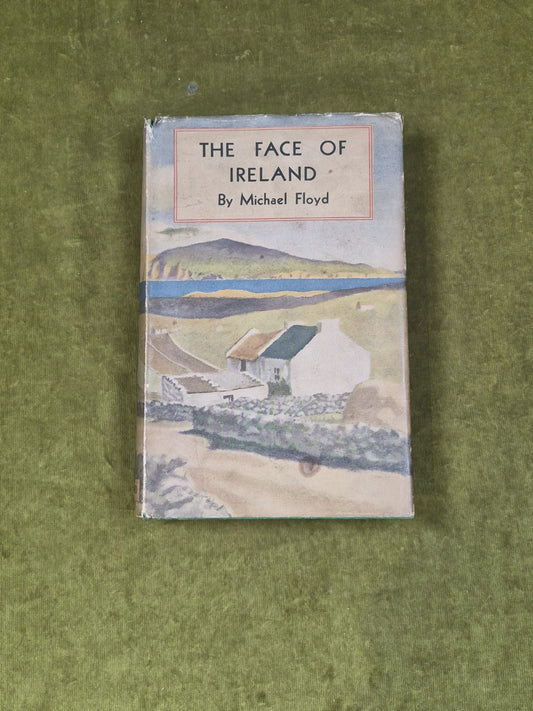The Face of Ireland by Michael Floyd - 1936 B T Batsford 1st HB DJ0