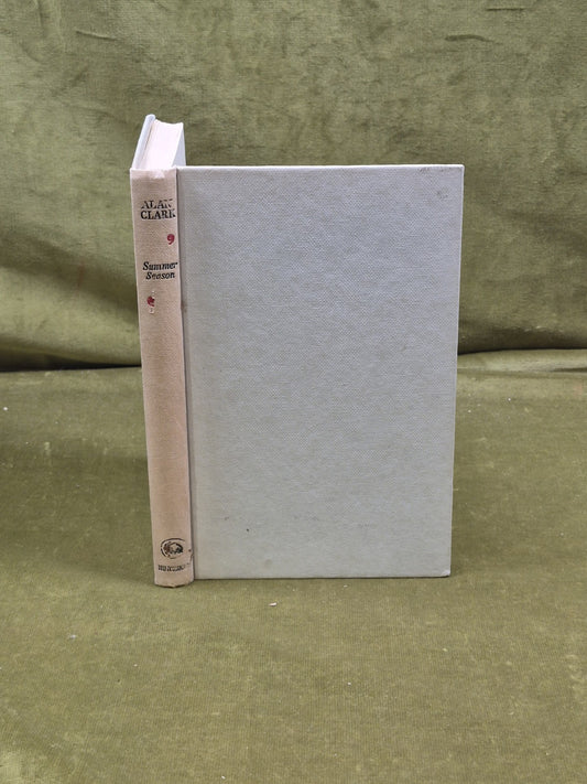 Summer Season : An Entertainment - Alan Clark , Hutchinson of London 1963 1st HB0