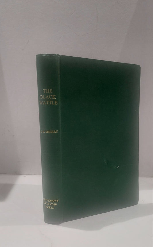 The Black Wattle By S. P. Sherry, University Of Natal Press (1971) Book0