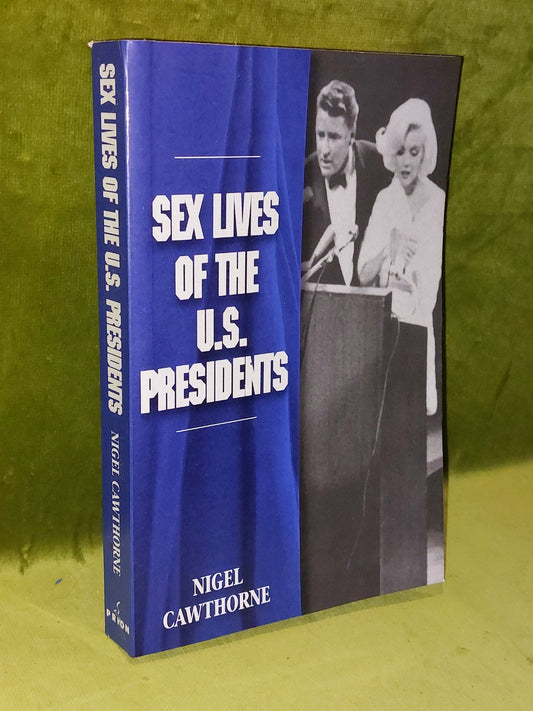 Sex Lives of the U. S. Presidents by Nigel Cawthorne (1996, Trade Paperback)0